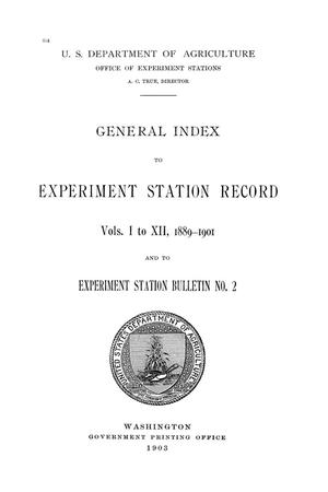 Primary view of object titled 'General Index to Experiment Station Record Volumes 01-12, 1989-1901 and to Experiment Station Bulletin Number 2'.