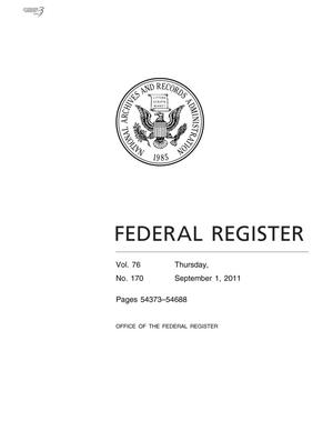 Primary view of object titled 'Federal Register, Volume 76, Number 170, September 1, 2011, Pages 54373-54688'.