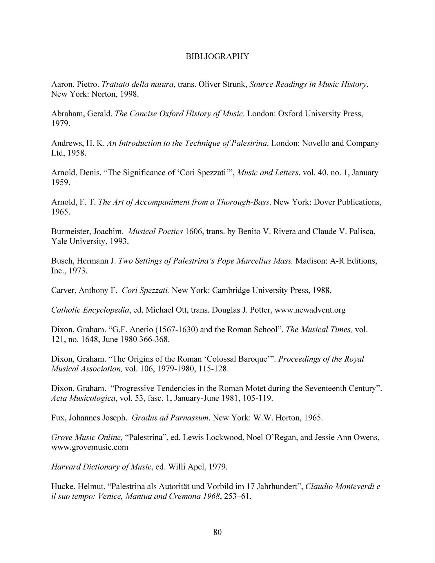 Missa Papae Marcelli: A Comparative Analysis of the Kyrie and Gloria Movements of Giovanni Pierluigi da Palestrina and an Adaptation by Giovanni Francesco Anerio
                                                
                                                    80
                                                