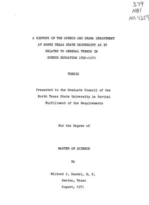 Primary view of object titled 'A History of the Speech and Drama Department at North Texas State University as it Relates to General Trends in Speech Education, 1890-1971'.