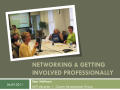 Presentation: Networking and Getting Involved Professionally
