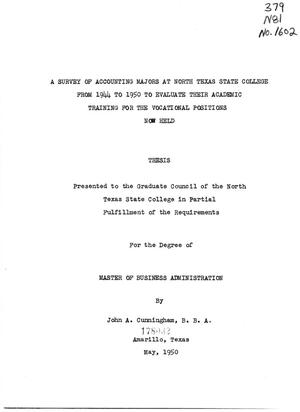 Primary view of object titled 'A Survey of Accounting Majors at North Texas State College from 1944 to 1950 to Evaluate Their Academic Training for the Vocational Positions Now Held'.