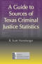 Book: A Guide to Sources of Texas Criminal Justice Statistics