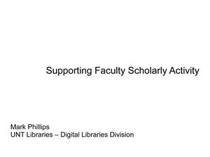 Primary view of object titled 'Supporting Faculty Scholarly Activity'.