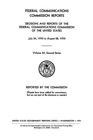 Primary view of object titled 'FCC Reports, Second Series, Volume 24, July 24, 1970 to August 28, 1970'.