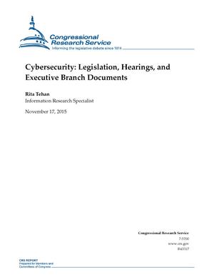 Primary view of object titled 'Cybersecurity: Legislation, Hearings, and Executive Branch Documents'.