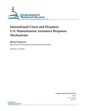 Primary view of object titled 'International Crises and Disasters: U.S. Humanitarian Assistance Response Mechanisms'.