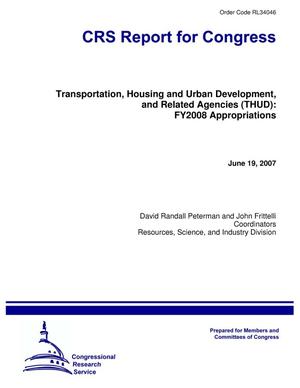 Primary view of object titled 'Transportation, Housing and Urban Development, and Related Agencies (THUD): FY2008 Appropriations'.