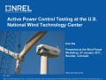 Presentation: Active Power Control Testing at the U.S. National Wind Technology Cen…