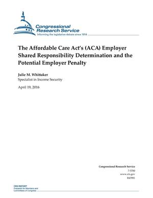 Primary view of object titled 'The Affordable Care Act's (ACA) Employer Shared Responsibility Determination and the Potential Employer Penalty'.
