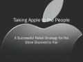 Thumbnail image of item number 2 in: 'Taking Apple to the People: A Successful Retail Strategy for the Store Doomed to Fail'.