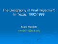 Primary view of The Geography of Viral Hepatitis C in Texas, 1992-1999 [Presentation]