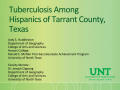 Presentation: Tuberculosis Among Hispanics of Tarrant County, Texas
