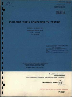 Primary view of object titled 'Plutonia/Curia Compatibility Testing. Quarterly Report No. 9, October -- December 1970.'.