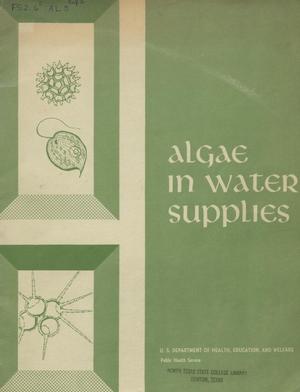 Primary view of object titled 'Algae in Water Supplies: An Illustrated Manual on the Identification, Significance, and Control of Algae in Water Supplies.'.