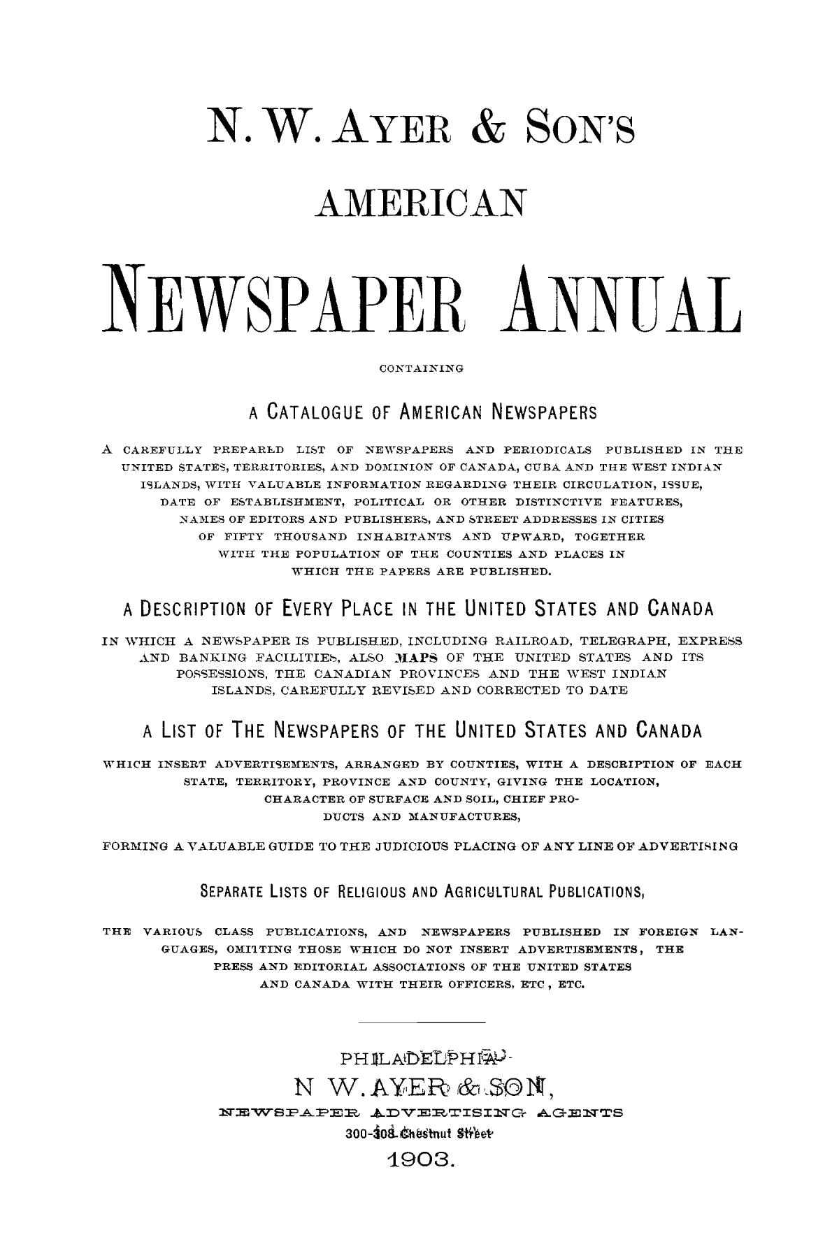 N. W. Ayer & Son's American Newspaper Annual: containing a Catalogue of American Newspapers, a List of All Newspapers of the United States and Canada, 1903, Volume 2
                                                
                                                    Title Page
                                                