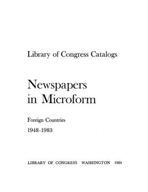 Primary view of object titled 'Library of Congress Catalogs: Newspapers in Microform, Foreign Countries, 1948-1983'.