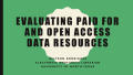 Presentation: Evaluating Paid For And Open Access Resources