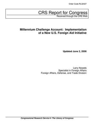 Millennium Challenge Account: Implementation of a New U.S. Foreign Aid Initiative