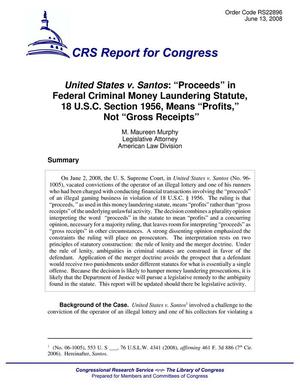 United States v. Santos: "Proceeds" in Federal Criminal Money Laundering Statute, 18 U.S.C. Section 1956, Means "Profits," Not "Gross Receipts"