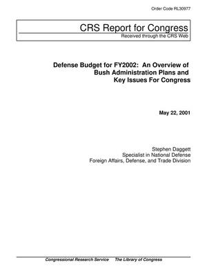 Defense Budget for FY2002: An Overview of Bush Administration Plans and Key Issues for Congress