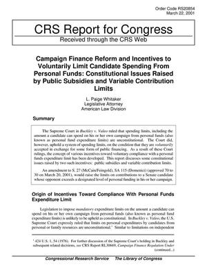 Campaign Finance Reform and Incentives to Voluntarily Limit Candidate Spending From Personal Funds: Constitutional Issues Raised by Public Subsidies and Variable Contribution Limits