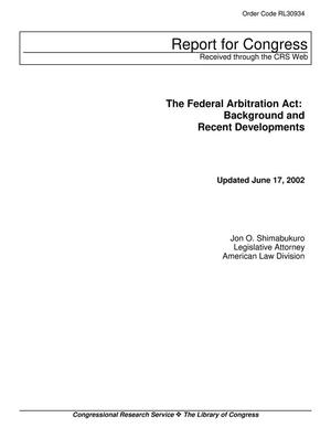 The Federal Arbitration Act: Background and Recent Developments