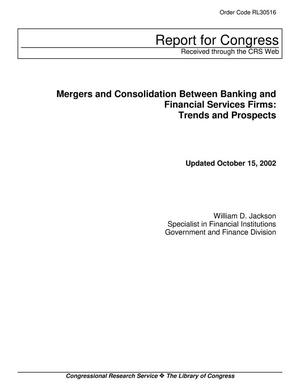 Mergers and Consolidation Between Banking and Financial Services Firms: Trends and Prospects