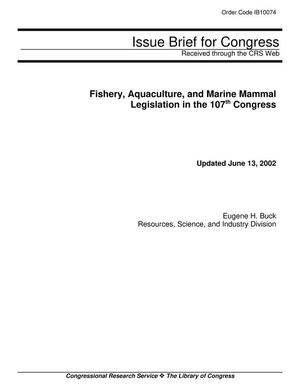 Fishery, Aquaculture, and Marine Mammal Legislation in the 107th Congress