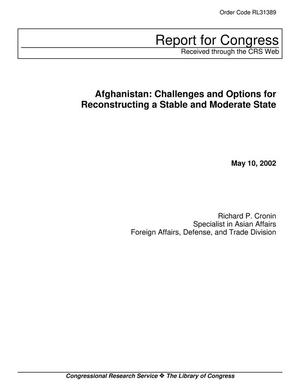 Afghanistan: Challenges and Options for Reconstructing a Stable and Moderate State