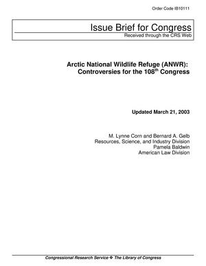 Primary view of object titled 'Arctic National Wildlife Refuge (ANWR): Controversies for the 108th Congress'.