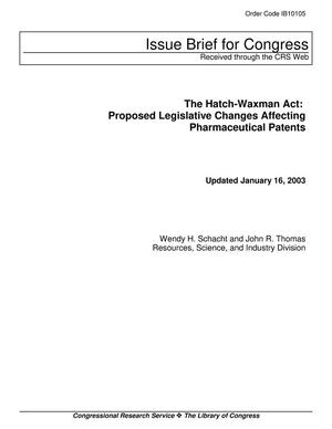 The Hatch-Waxman Act: Proposed Legislative Changes Affecting Pharmaceutical Patents