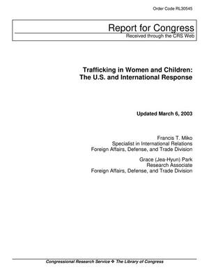 Trafficking in Women and Children: The U.S. and International Response