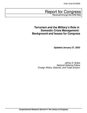 Terrorism and the Military's Role in Domestic Crisis Management: Background and Issues for Congress