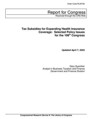 Primary view of object titled 'Tax Subsidies for Expanding Health Insurance Coverage: Selected Policy Issues for the 108th Congress'.
