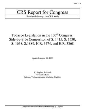 Tobacco Legislation in the 105th Congress: Side-by-Side Comparison of S. 1415, S. 1530, S. 1638, S. 1889, H.R. 3474, and H.R. 3868