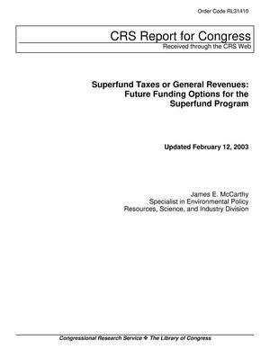 Superfund Taxes or General Revenues: Future Funding Options for the Superfund Program