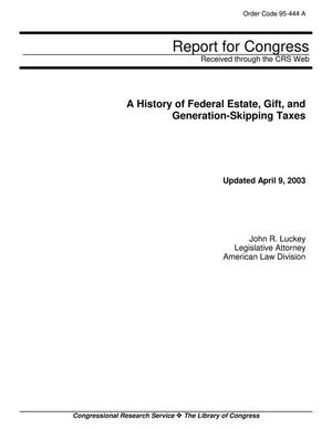 A History of Federal Estate, Gift, and Generation-Skipping Taxes