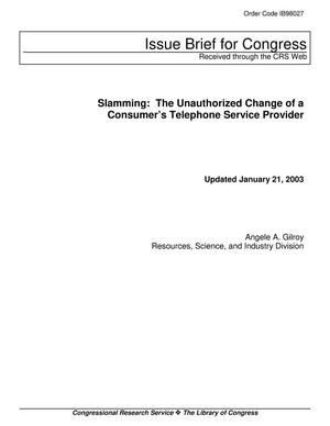 Slamming: The Unauthorized Change of a Consumer's Telephone Service Provider