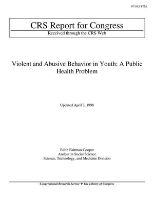 Violent and Abusive Behavior in Youth: A Public Health Problem