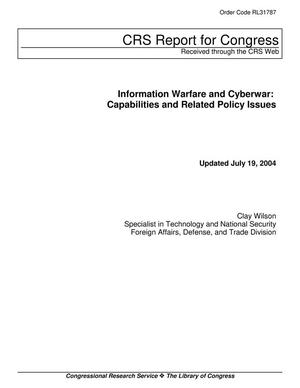 Information Warfare and Cyberwar: Capabilities and Related Policy Issues