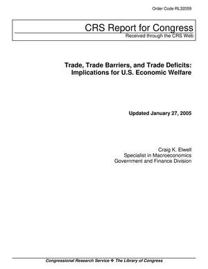 Trade, Trade Barriers, and Trade Deficits: Implications for U.S. Economic Welfare