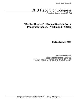 "Bunker Busters": Robust Nuclear Earth Penetrator Issues, FY2005 and FY2006