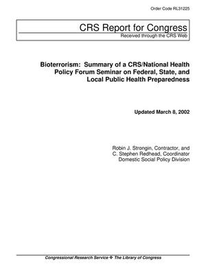 Bioterrorism: Summary of a CRS/National Health Policy Forum Seminar on Federal, State, and Local Public Health Preparedness