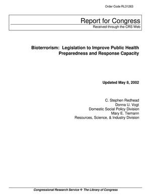Bioterrorism: Legislation to Improve Public Health Preparedness and Response Capacity