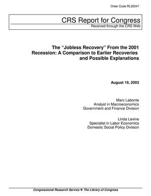 The “Jobless Recovery” From the 2001 Recession: A Comparison to Earlier Recoveries and Possible Explanations
