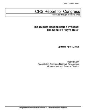 The Budget Reconciliation Process: The Senate's "Byrd" Rule