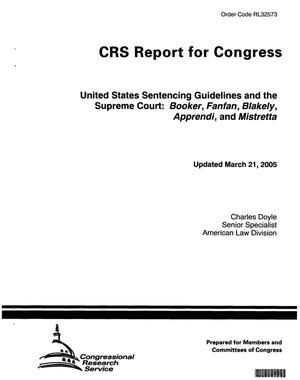 United States Sentencing Guidelines and the Supreme Court: Booker, Fanfan, Blakely Apprendi, and Mistretta