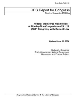 Federal Workforce Flexibilities: A Side-by-Side Comparison of S.129 (108th Congress) with Current Law