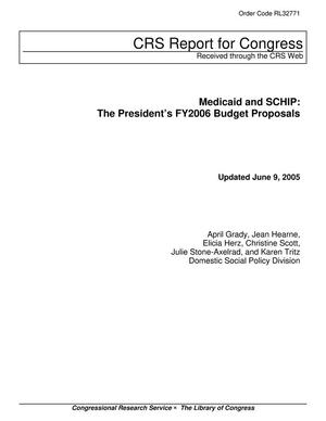 Medicaid and SCHIP: The President's FY2006 Budget Proposals